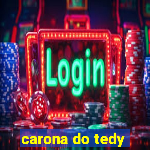 carona do tedy